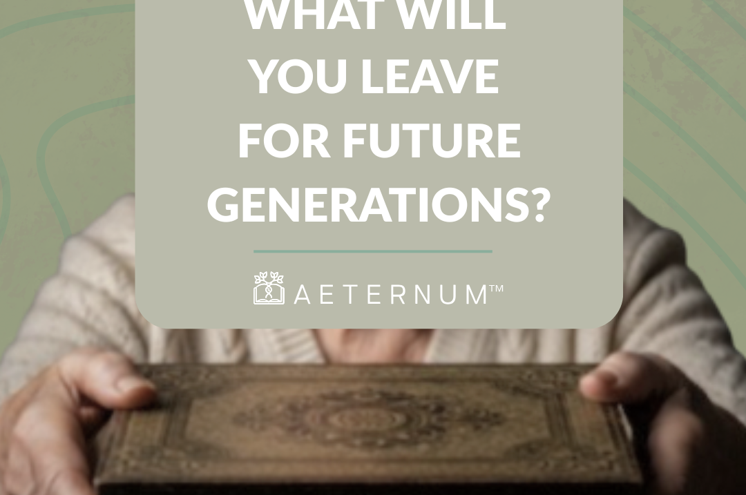 What Will You Leave for Future Generations_