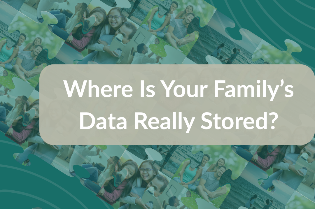 Where Is Your Family’s Data Really Stored_