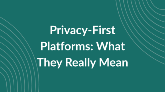 PrivacyFirst Platforms What They Really Mean