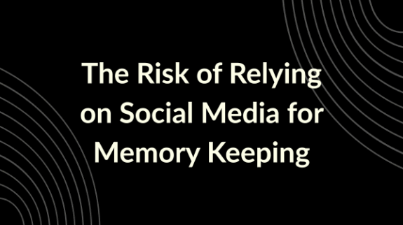 The Risk of Relying on Social Media for Memory Keeping